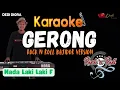 Lagu GERONG KARAOKE LIRIK ||NADA LAKI-LAKI F||ROCK N ROLL BAJIDOR VERSION||AUDIO HQ||