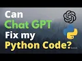 Can ChatGPT Fix My Python Code