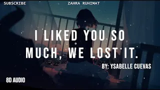 Download Ysabelle Cuevas - I liked you so much, we lost it [8D AUDIO 🎧] MP3