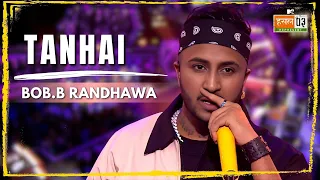 Download Tanhai | Bob.B Randhawa | MTV Hustle 03 REPRESENT MP3