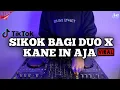 Download Lagu DJ SIKOK BAGI DUO X KANE IN AJA REMIX VIRAL TIKTOK TERBARU 2022