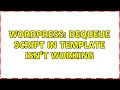 Wordpress Dequeue script in template isn t working 2 Solutions