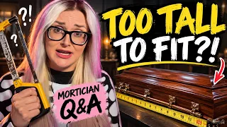 What Happens If You're Too Tall For Your Casket? | Mortician Q&A
