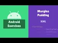 Android Practice Exercises Margins and Padding