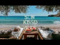Relaxing Summer Beach Lounge | Sun Kissed Vibes 😘