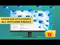 How to Download ALL Attachments in Outlook All Emails