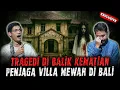 Download Lagu INI SEDIH BANGET ! MENINGGAL DI VILLA MEWAH TERKUTUK BALI ! KISAH HOROR PENJAGA VILLA