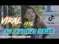 Download Lagu DJ YANG LAGI VIRAL DI TIKTOK | DJ JANGAN PERGI  REMIX TIKTOK VIRAL TERBARU FULL BASS 2021