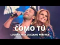 Lucero - Como Tú ft Luciano Pereyra