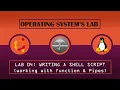 OS Lab 04 - Writing a Shell Script Working With Functions Pipes Linux Ubuntu
