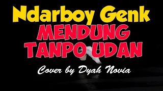 Download NDARBOY GENK- MENDUNG TANPO UDAN || Cover by Dyah Novia [LIRIK] MP3