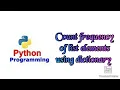 Count the frequency of list elements using dictionary in python