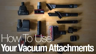 How to use your vacuum attachments the right way