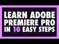 Learn Adobe Premiere Pro in 10 EASY STEPS Basic Editing Tutorial for Beginners 2019