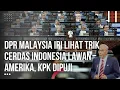 Malaysia Panik! DPR Mereka Bongkar Jurus Rahasia Indonesia Lawan Amerika, KPK Dipuji Heboh!