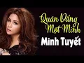 Lagu Quán Vắng Một Mình - Minh Tuyết [Official Music Video]