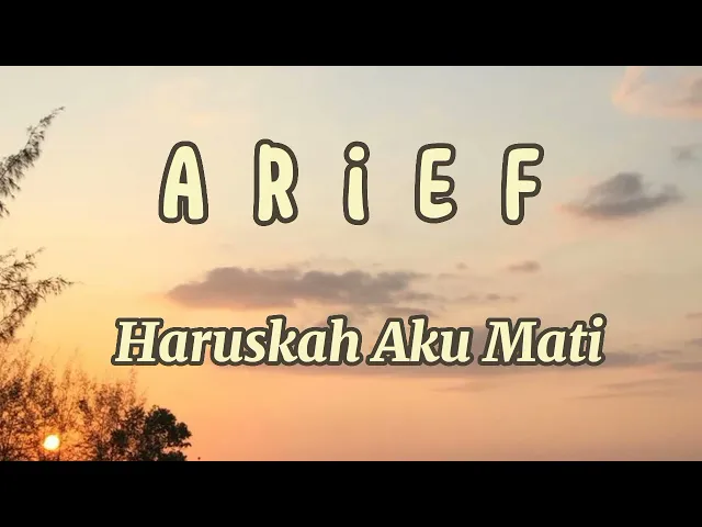 Download MP3 ARIEF - HARUSKAH AKU MATI ( Lirik Lagu)