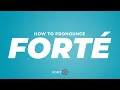 How to Pronounce Forte in American English