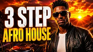 3 step afro soulful house 2026 sunset vibes u0026 deep afro house music