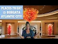Borgota Atlantic City and the Top Dining Spots Must-Try Restaurants and Eateries