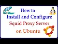 Squid Proxy - Install and Configure Squid Proxy Server on Ubuntu