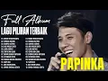 Download Lagu PAPINKA FULL ALBUM || LAGU POP INDONESIA TERBAIK + LIRIK || LAGU POP GALAU