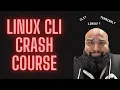 Linux CLI Crash Course
