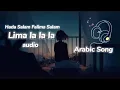 🎵Hada salam Falima salam( lima la la la ) audio Arabic song 🎵