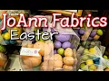 JoAnn Fabrics Crafts Easter 2020