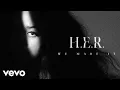 Download Lagu H.E.R. - We Made It (Visualizer)