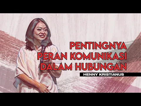 PENTINGNYA PERAN KOMUNIKASI DALAM HUBUNGAN HENNY KRISTIANUS Daily Devotion 83