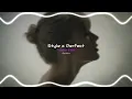 Download Lagu Style x Perfect - Taylor Swift \u0026 Harry Styles // Audio Edit