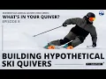 What s In Your Quiver Episode 8 - Building Hypothetical Ski Quivers with SkiEssentials