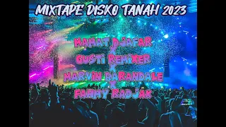 Download DJ DISKO TANAH MIXTAPE 2023 - MAMAT DJAFAR X GUSTY REMIXER X MARVIN BARANDALE X FAHMY RADJAK 🔥🔥🔥 MP3