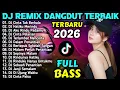 DJ REMIX DANGDUT FULL BASS TIKTOK VIRAL - DJ Cinta Satu Malam - DJ Menanti Rindu - DJ Karang Cinta
