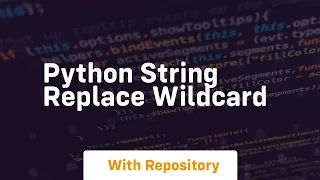 python string replace wildcard
