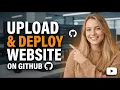 How to Upload Deploy a Website on GitHub Step-by-Step Published