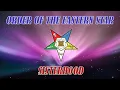 Order of the Eastern Star The History of Sisterhood OES