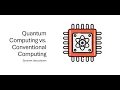 Quantum Computing vs Conventional Computing