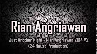 Download Just Another Night - Rian Angriawan 2014 V2 (24 House Production) MP3