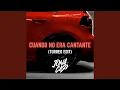 Lagu Cuando No Era Cantante (Turreo Edit)
