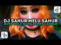 Download Lagu DJ SAHUR MELU SAHUR BUKO MELU BUKO DENNY CAKNAN || DJ VIRAL TIKTOK TERBARU FYP 2025.