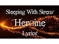 Download Lagu Sleeping With Sirens - Heroine Lyrics