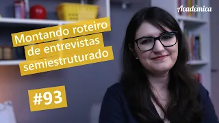 Roteiro de entrevista semiestruturado na pesquisa qualitativa // Pesquisa na Prática 93