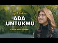 Download Lagu ADA UNTUKMU - TYOK SATRIO | Cover by Nabila Maharani