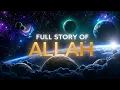 Het volledige verhaal van Allah | De waarheid achter de schepping van de kosmos