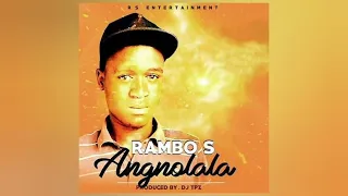 rambo s angnolala prod by dj tpz 