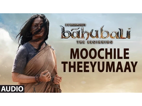 Download MP3 Moochile Theeyumaay Full Song (Audio) || Baahubali || Prabhas, Rana, Anushka, Tamannaah