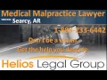 Searcy Medical Malpractice Lawyer Attorney - Arkansas