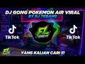 Download Lagu DJ GONG POKEMON API VIRAL TIKTOK By Dj TEBANG || Dj Slow Bass